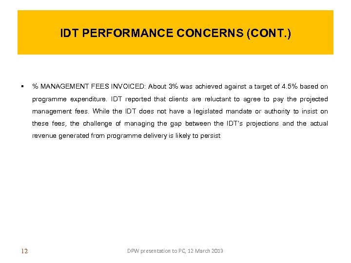 IDT PERFORMANCE CONCERNS (CONT. ) § % MANAGEMENT FEES INVOICED: About 3% was achieved