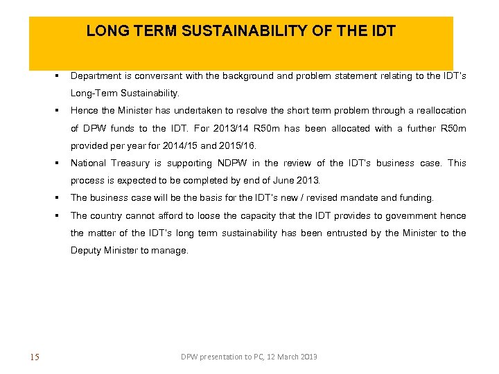LONG TERM SUSTAINABILITY OF THE IDT § Department is conversant with the background and
