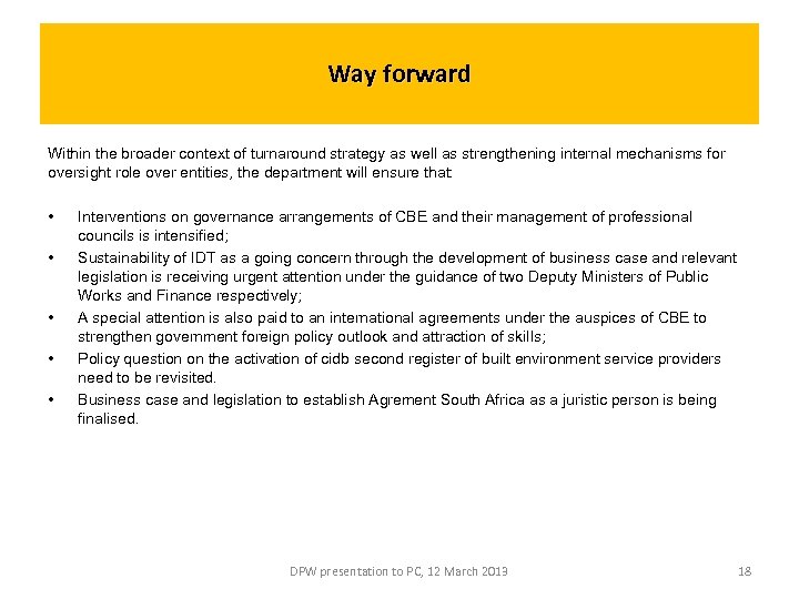 Way forward Within the broader context of turnaround strategy as well as strengthening internal