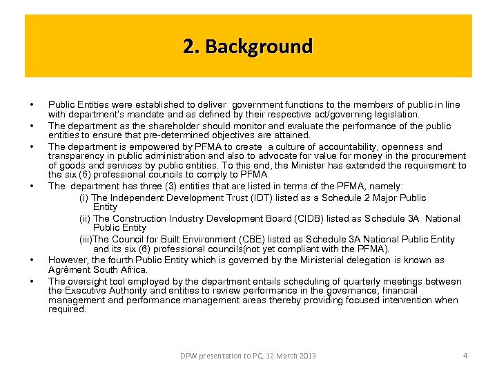 2. Background • • • Public Entities were established to deliver government functions to