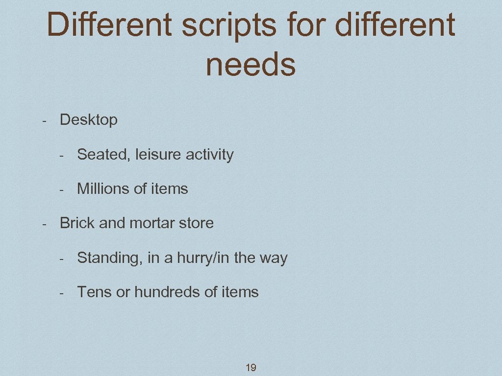 Different scripts for different needs - Desktop - - Seated, leisure activity Millions of