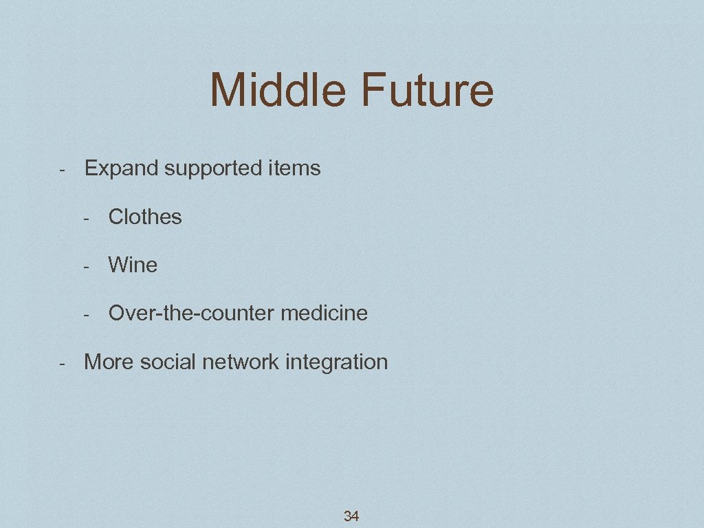 Middle Future - Expand supported items - Wine - Clothes Over-the-counter medicine More social