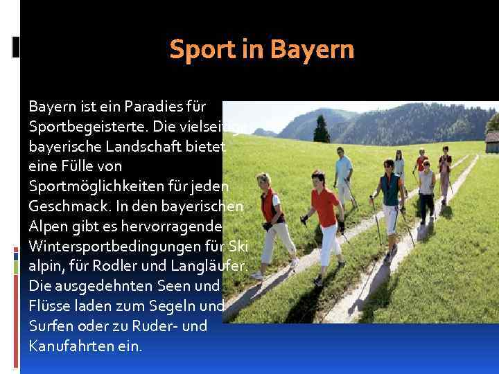 Sport in Bayern ist ein Paradies für Sportbegeisterte. Die vielseitige bayerische Landschaft bietet eine