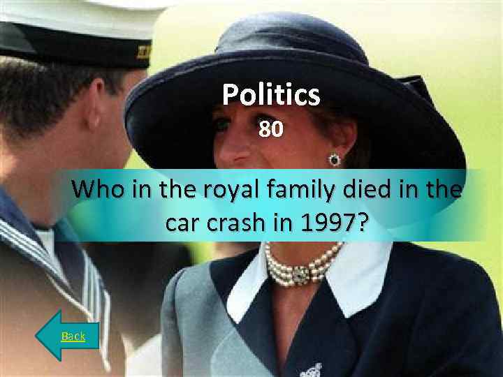 Politics 80 Who in the royal family died in the car crash in 1997?