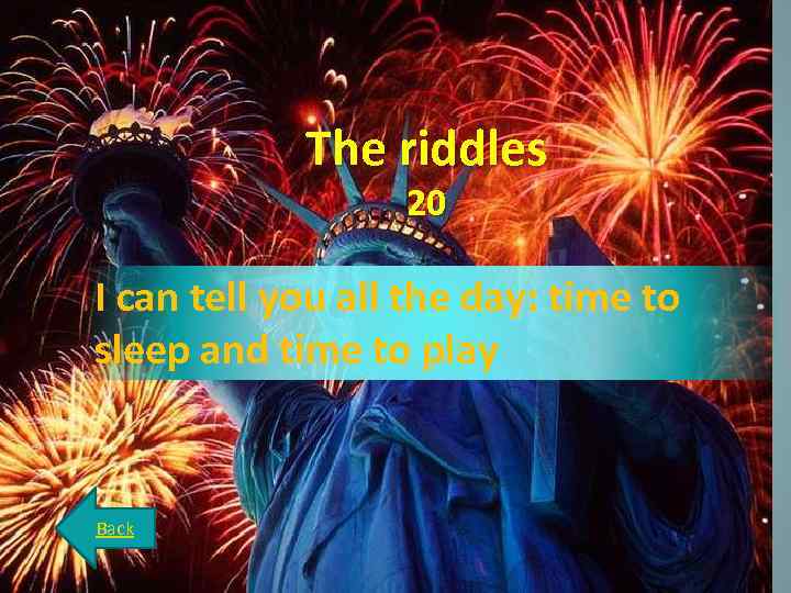 The riddles 20 I can tell you all the day: time to sleep and