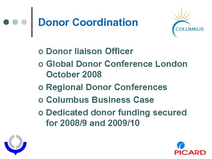 Donor Coordination Donor liaison Officer ¢ Global Donor Conference London October 2008 ¢ Regional
