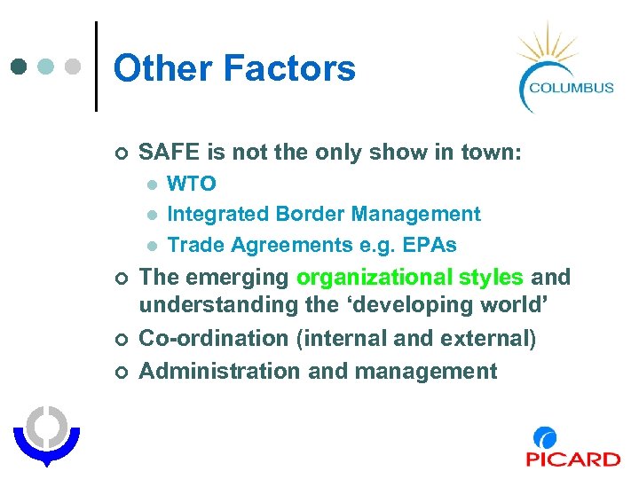 Other Factors ¢ SAFE is not the only show in town: l l l