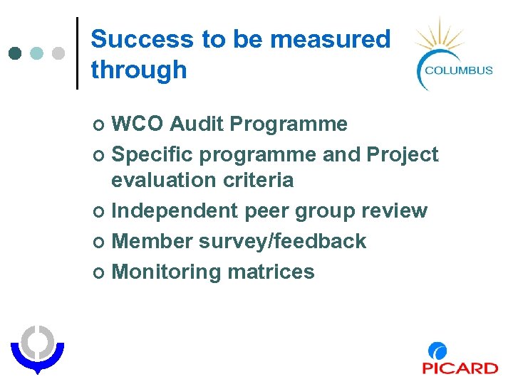 Success to be measured through WCO Audit Programme ¢ Specific programme and Project evaluation