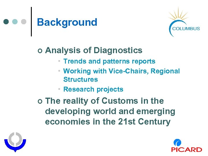 Background ¢ Analysis of Diagnostics • Trends and patterns reports • Working with Vice-Chairs,