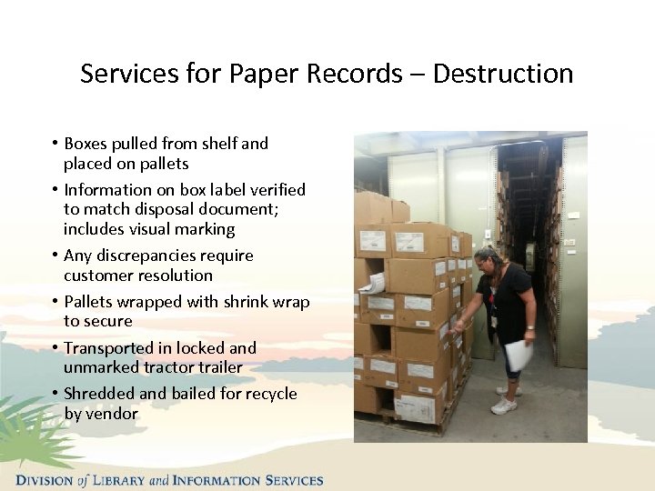 Services for Paper Records – Destruction • Boxes pulled from shelf and placed on