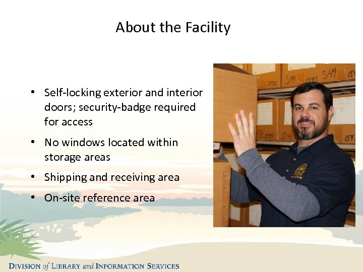 About the Facility • Self-locking exterior and interior doors; security-badge required for access •