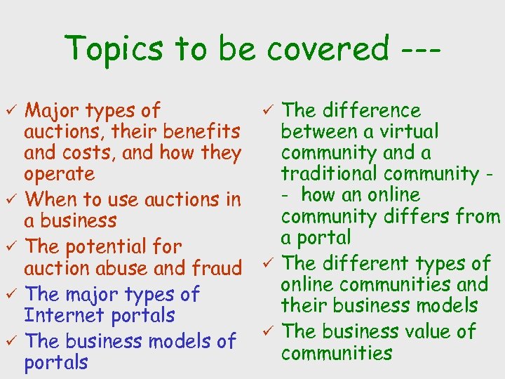 Topics to be covered --ü ü ü The difference Major types of between a