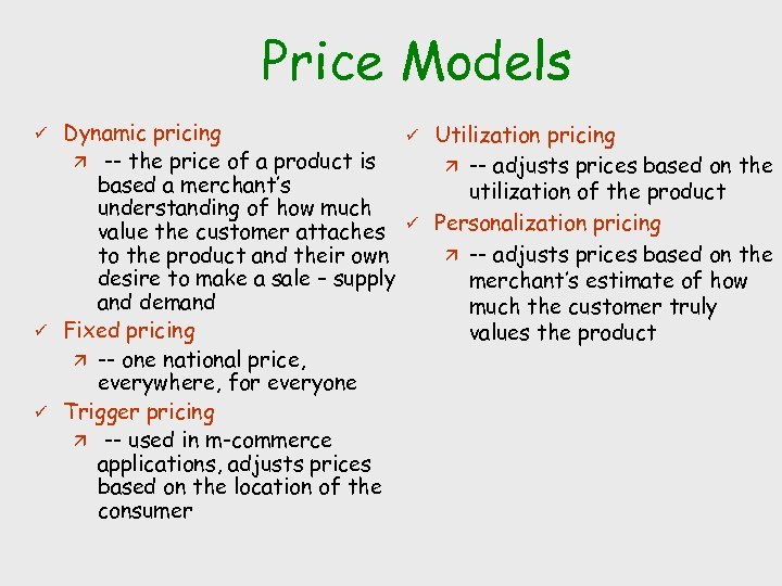 Price Models Dynamic pricing ü Utilization pricing ä -- the price of a product