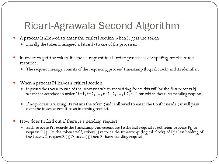 Ricart-Agrawala Second Algorithm A process is allowed to enter the critical section when it