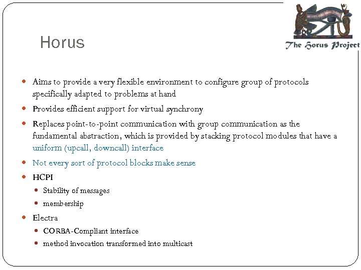 Horus Aims to provide a very flexible environment to configure group of protocols specifically