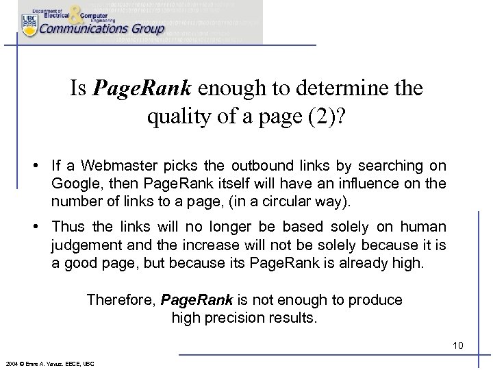 Is Page. Rank enough to determine the quality of a page (2)? • If