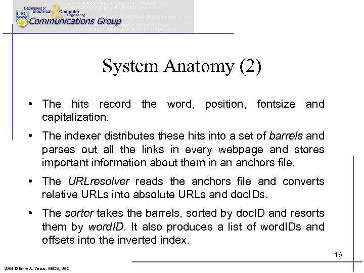 System Anatomy (2) • The hits record the word, position, fontsize and capitalization. •