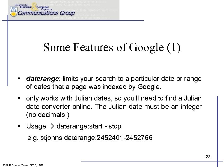 Some Features of Google (1) • daterange: limits your search to a particular date