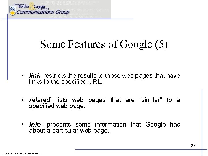 Some Features of Google (5) • link: restricts the results to those web pages