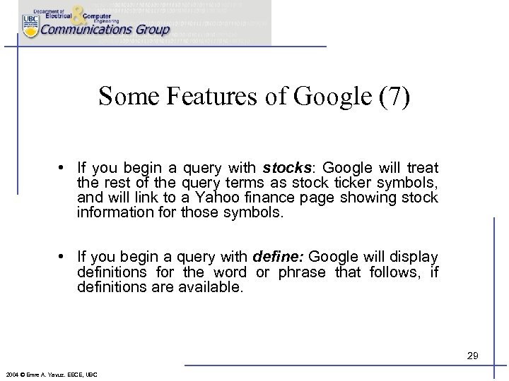 Some Features of Google (7) • If you begin a query with stocks: Google