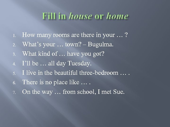 1. 2. 3. 4. 5. 6. 7. How many rooms are there in your