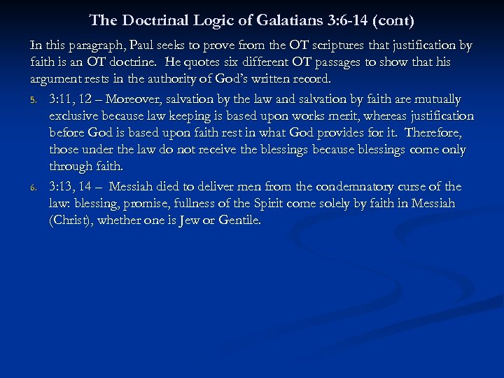 The Doctrinal Logic of Galatians 3: 6 -14 (cont) In this paragraph, Paul seeks