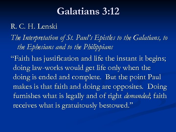 Galatians 3: 12 R. C. H. Lenski The Interpretation of St. Paul’s Epistles to