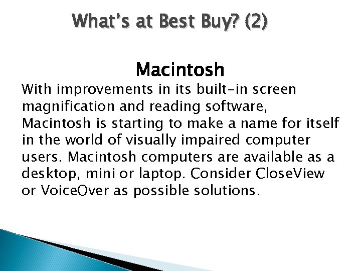 What’s at Best Buy? (2) Macintosh With improvements in its built-in screen magnification and