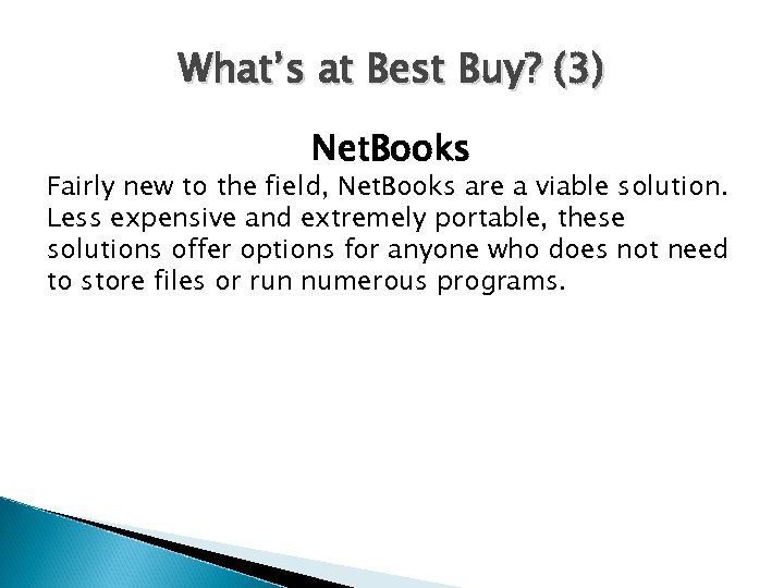 What’s at Best Buy? (3) Net. Books Fairly new to the field, Net. Books