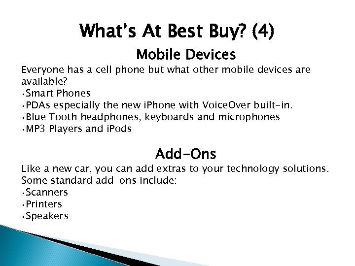 What’s At Best Buy? (4) Mobile Devices Everyone has a cell phone but what