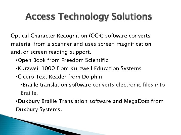 Access Technology Solutions Optical Character Recognition (OCR) software converts material from a scanner and
