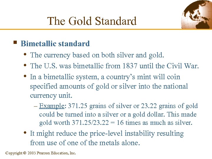The Gold Standard § Bimetallic standard • The currency based on both silver and