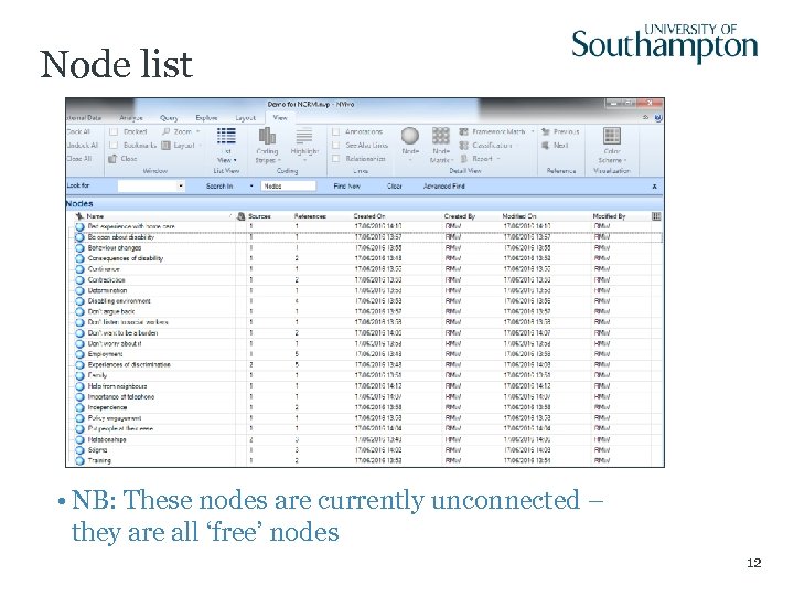 Node list • NB: These nodes are currently unconnected – they are all ‘free’