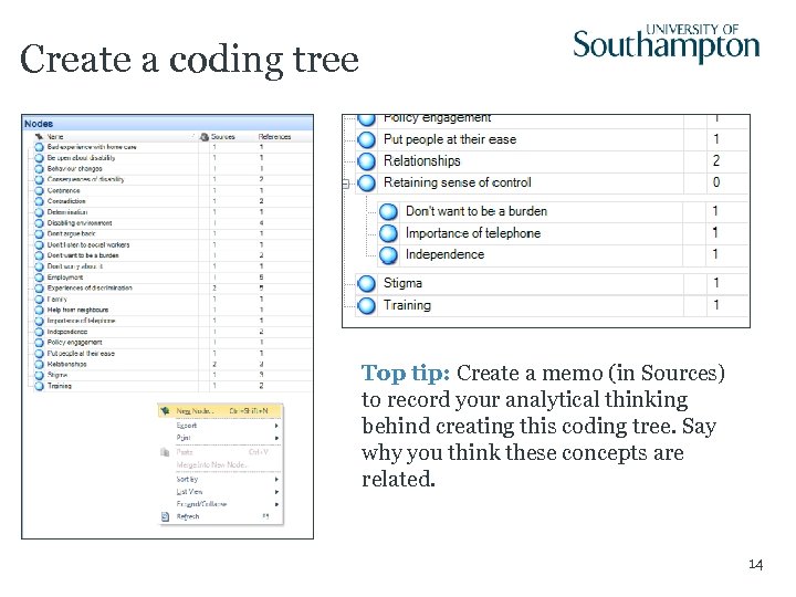 Create a coding tree Top tip: Create a memo (in Sources) to record your