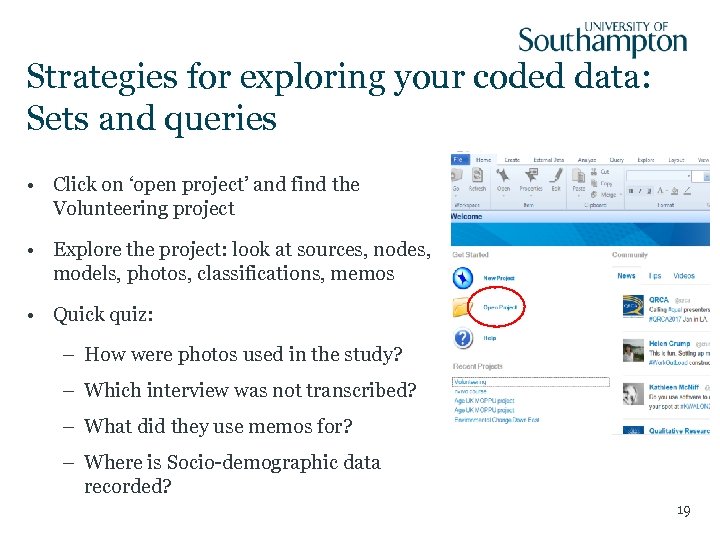 Strategies for exploring your coded data: Sets and queries • Click on ‘open project’