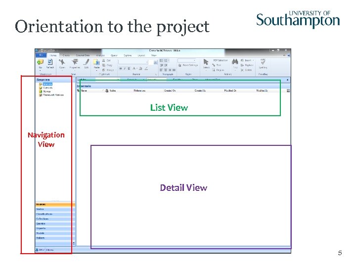 Orientation to the project List View Navigation View Detail View 5 