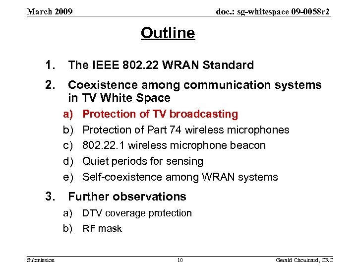 doc. : sg-whitespace 09 -0058 r 2 March 2009 Outline 1. The IEEE 802.