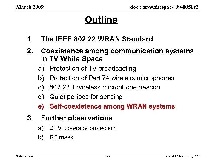 doc. : sg-whitespace 09 -0058 r 2 March 2009 Outline 1. The IEEE 802.