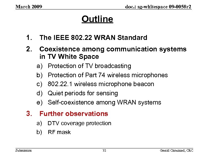 doc. : sg-whitespace 09 -0058 r 2 March 2009 Outline 1. The IEEE 802.