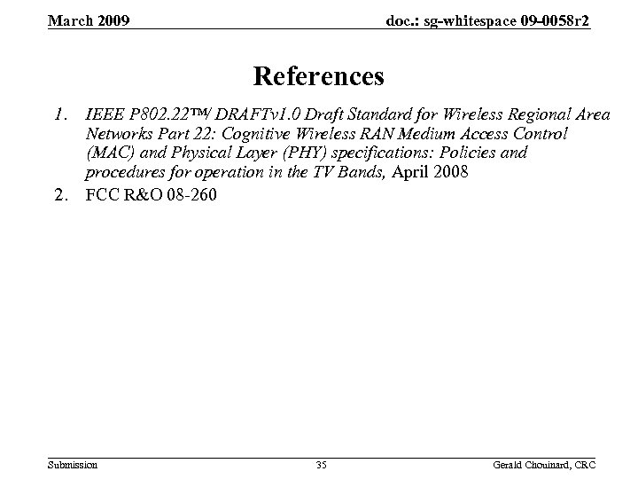 doc. : sg-whitespace 09 -0058 r 2 March 2009 References 1. 2. IEEE P