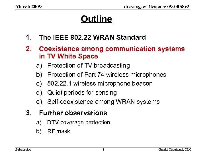 doc. : sg-whitespace 09 -0058 r 2 March 2009 Outline 1. The IEEE 802.