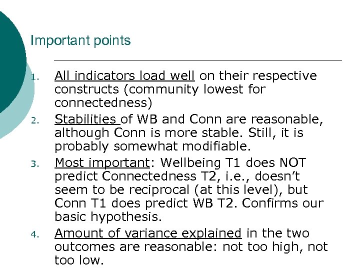 Important points 1. 2. 3. 4. All indicators load well on their respective constructs