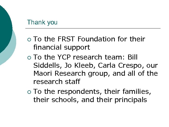 Thank you To the FRST Foundation for their financial support ¡ To the YCP