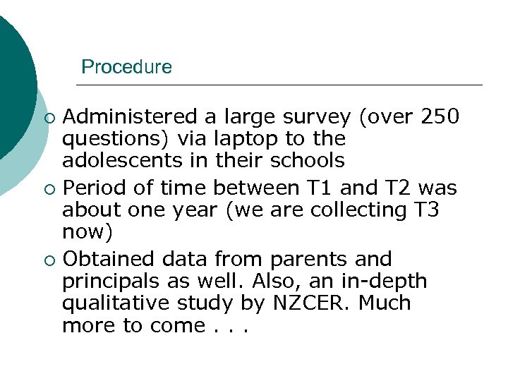 Procedure Administered a large survey (over 250 questions) via laptop to the adolescents in