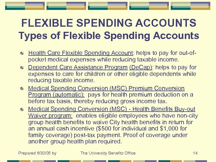 FLEXIBLE SPENDING ACCOUNTS Types of Flexible Spending Accounts Health Care Flexible Spending Account: helps