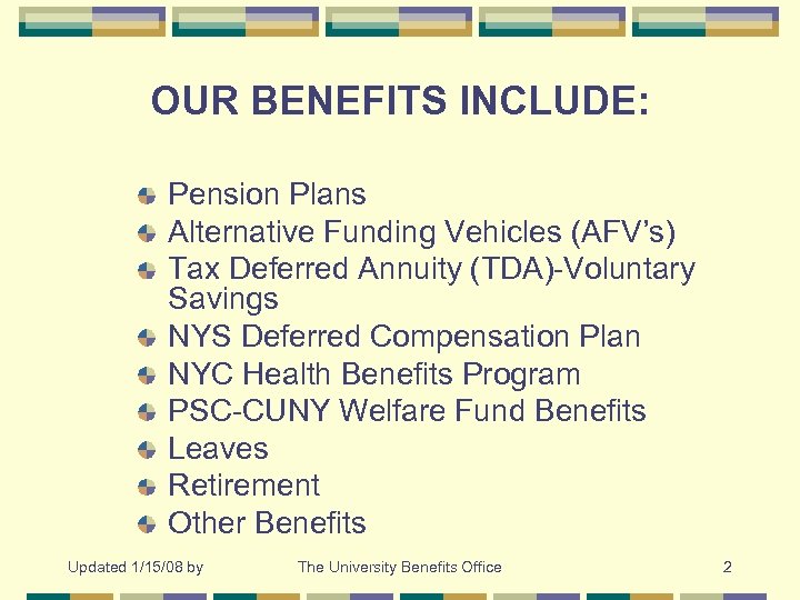 OUR BENEFITS INCLUDE: Pension Plans Alternative Funding Vehicles (AFV’s) Tax Deferred Annuity (TDA)-Voluntary Savings