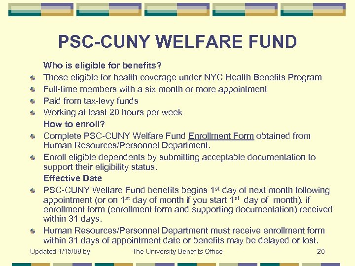 PSC-CUNY WELFARE FUND Who is eligible for benefits? Those eligible for health coverage under