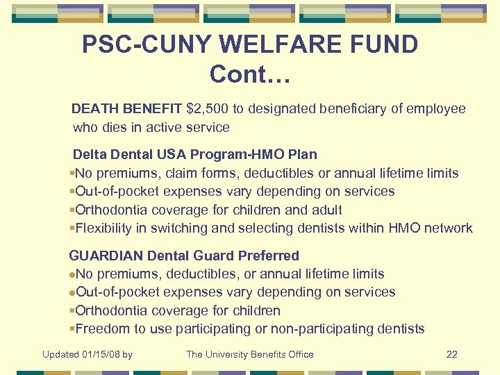 PSC-CUNY WELFARE FUND Cont… DEATH BENEFIT $2, 500 to designated beneficiary of employee who