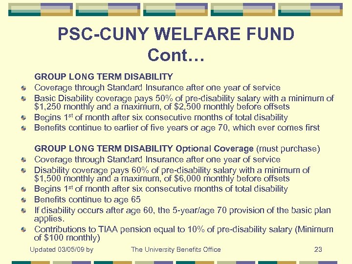 PSC-CUNY WELFARE FUND Cont… GROUP LONG TERM DISABILITY Coverage through Standard Insurance after one