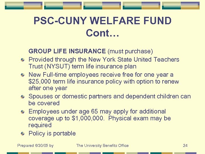 PSC-CUNY WELFARE FUND Cont… GROUP LIFE INSURANCE (must purchase) Provided through the New York